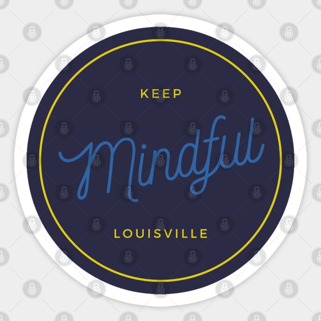 Keep Louisville Mindful Sticker by mentalhealthlou